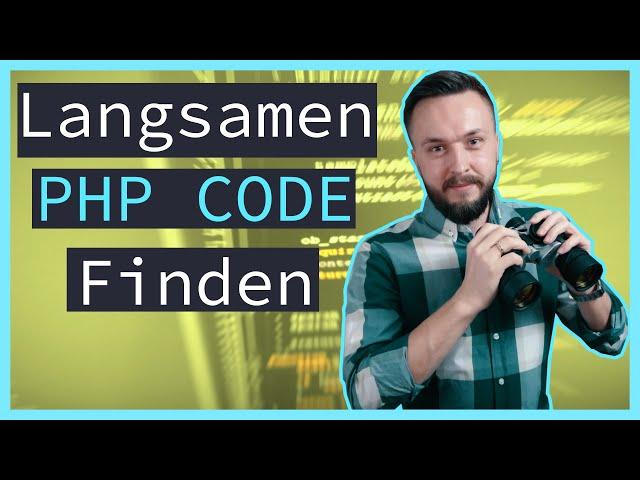 BOTTLENECKS IM CODE FINDEN: PHP Performance-Analyse mit Xdebug und QCachegrind | PHP Tutorial