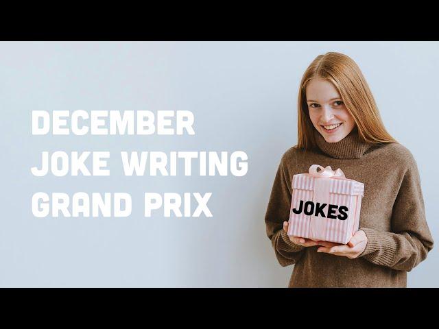 Joke Writing Grand Prix - December 2024