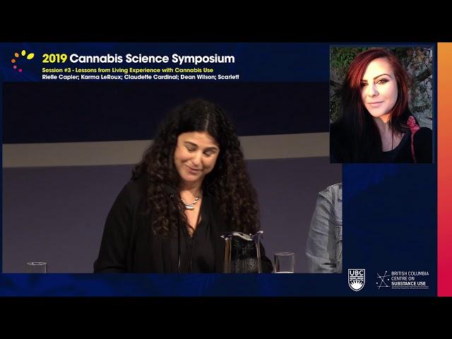 Cannabis Science Symposium 2019 - Session 3: Lessons from Lived Experience with Cannabis Use