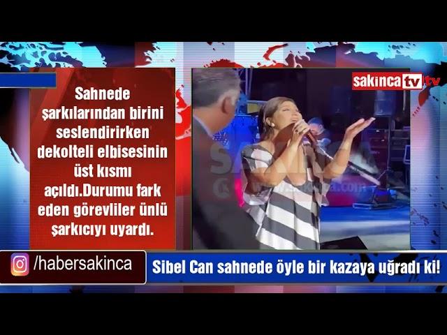 Sibel Can sahnede öyle bir kazaya uğradı ki!