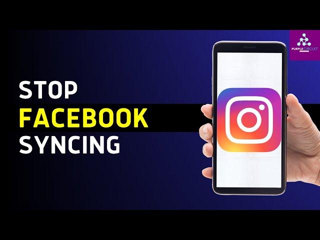 How To Stop Syncing Profile Picture From Instagram To Facebook