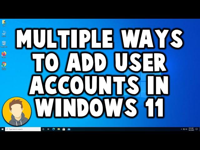 Multiple Ways to Add User Accounts in Windows 11