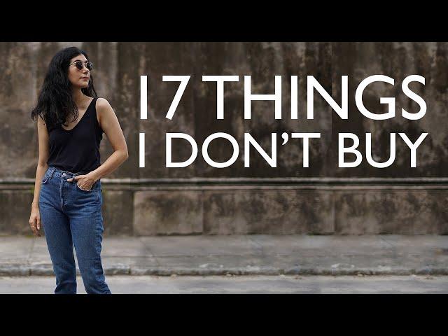 17 Things I Don't Buy Anymore - Minimalism & Money Saving