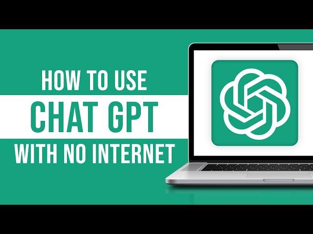 How to Use ChatGPT With No Internet Access