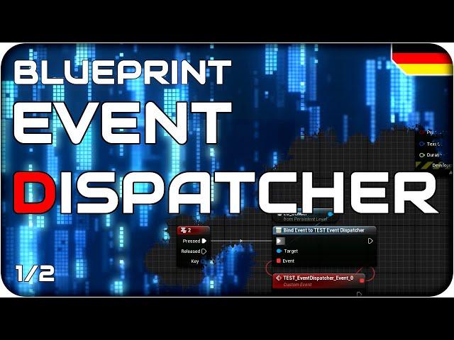 UE4 - Event Dispatchers German | 1/2 | Unreal Engine Event Dispatcher Tutorial Deutsch | UE4 Deutsch