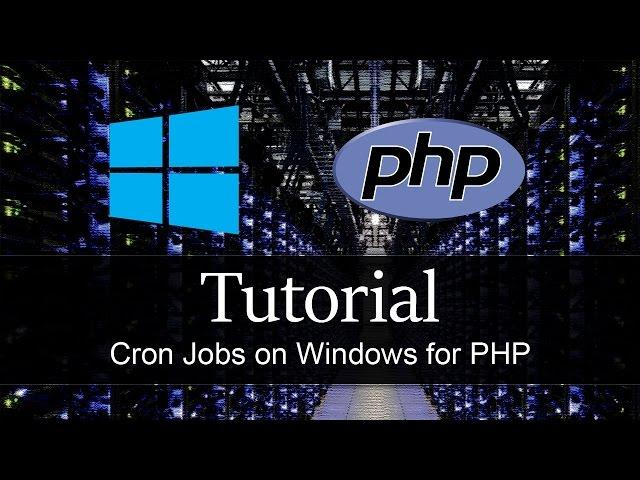 Tutorial - PHP Crons on Windows