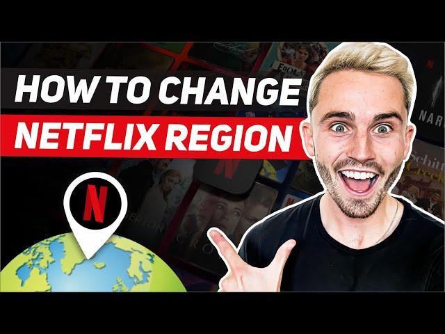 How to change your Netflix region with a VPN [100% working]