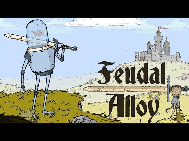 РЫБКИ ПРАВЯТ РОБОТАМИ - Feudal Alloy (первый взгляд прохождение на русском)