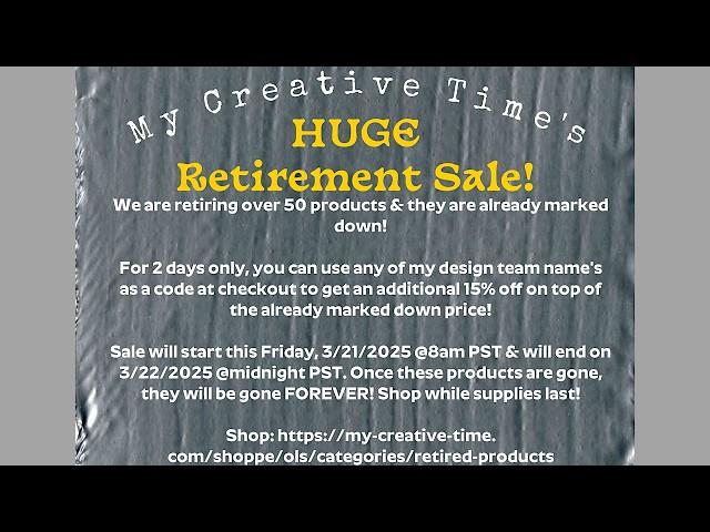 My Creative Time ~ Retirement Sale!