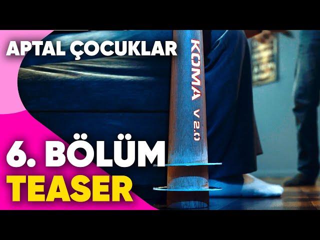 Aptal Çocuklar | 6. Bölüm Teaser