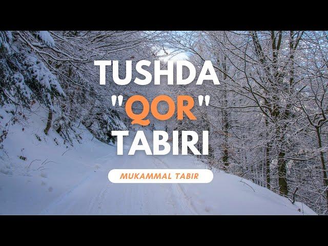 TUSHDA QOR TABIRI | TUSHDA QOR KO'RSA NIMA BO'LADI..!