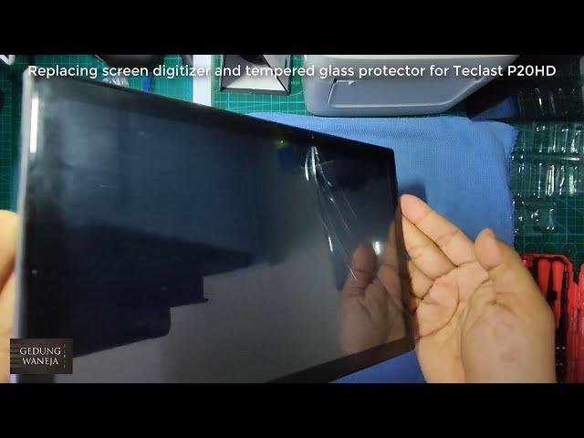 Replacing screen digitizer and tempered glass protector for Teclast P20HD