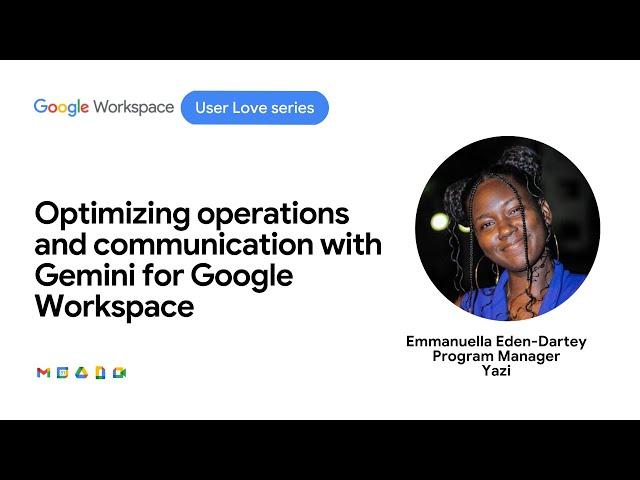 Optimizing operations and communication with Gemini for Google Workspace