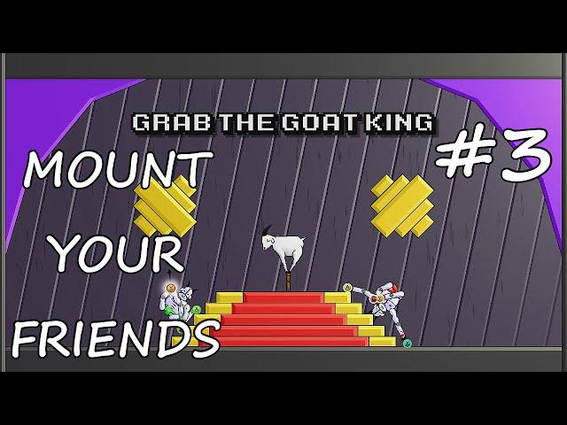 Mount Your Friends #3 - King of the Goat