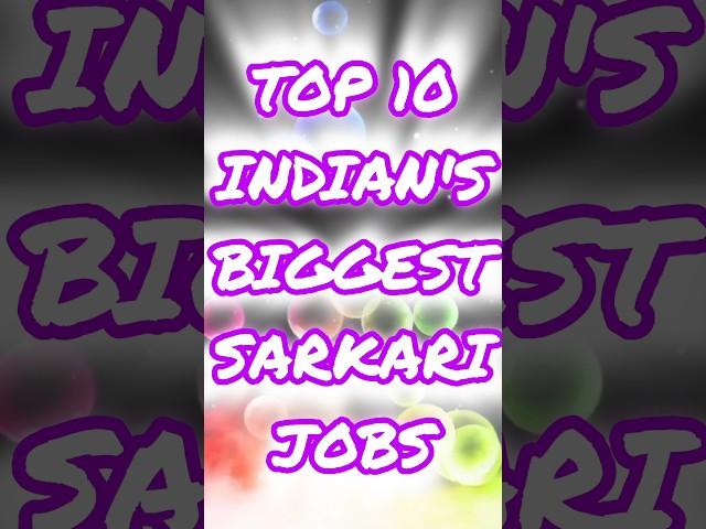 Top 10 indian's biggest sarkari jobs #top10jobs #indianjobs