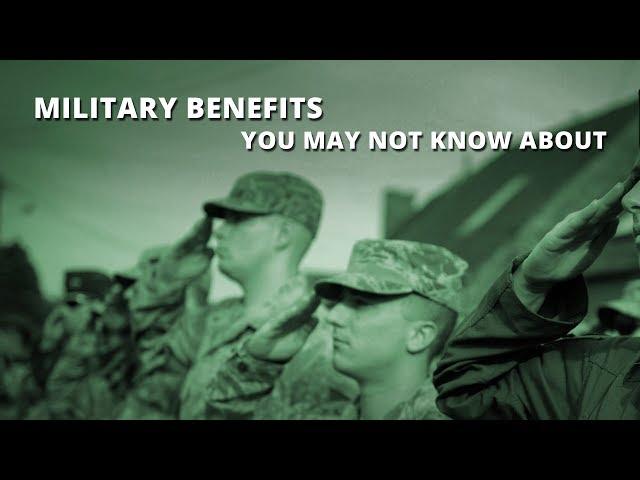 Military Benefits You May Not Know About | Take Advantage of All Your Armed Forces Benefits
