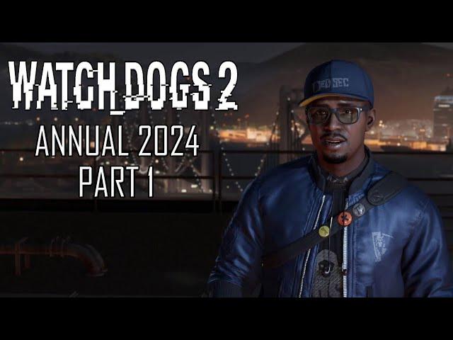 Watch Dogs 2 * Annual 2024 * Part 1 of 2