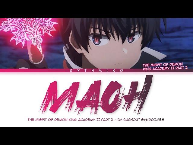 The Misfit of Demon King Academy II - OP 2 FULL 'Maoh' by BURNOUT SYNDROMES, Nao Touyama (Lyrics)