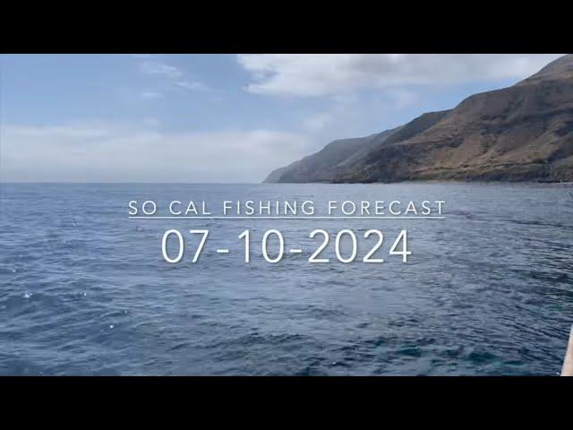 So Cal Fishing Forecast 07-11-2024