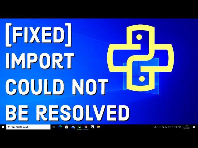 How To Fix Import Could Not Be Resolved From Source Pylance