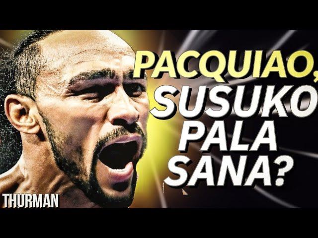 Team Pacquiao Was Ready To Quit! - Thurman|2024 Update