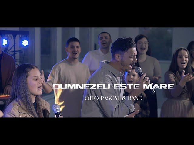 Dumnezeu este Mare - Otto Pascal & Band [Official Video]