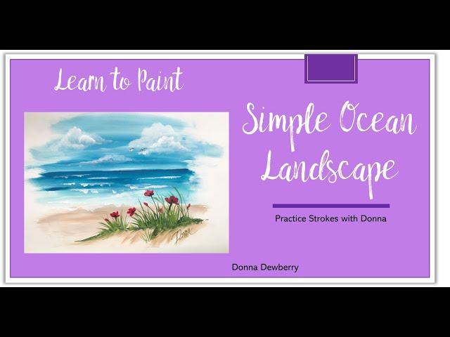 Learn to Paint One Stroke - Practice Strokes With Donna: Simple Ocean Landscape | Dewberry 2024