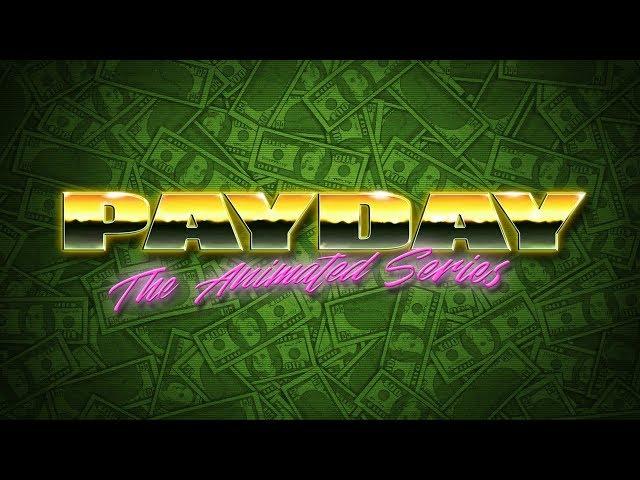 PAYDAY: The Animated Series