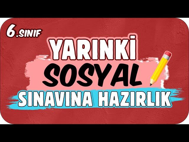 YARINKİ SOSYAL SINAVINDA ÇIKAR!  6. SINIF 