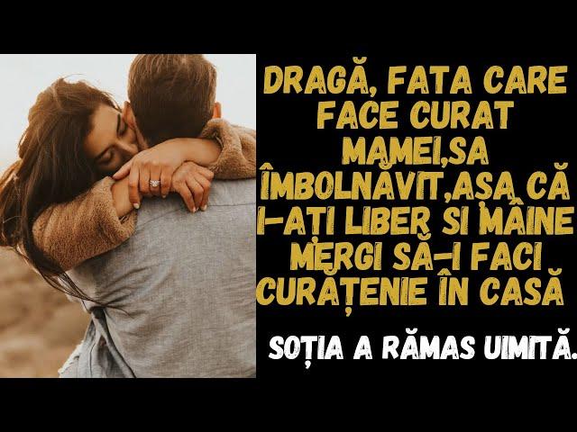 Dragă, fata care face curat mamei,s-a îmbolnăvit. Așa că mâine iei liber și mergi să faci curat..