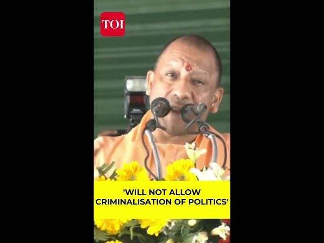 'Will not allow criminalisation of politics': Yogi Adityanath