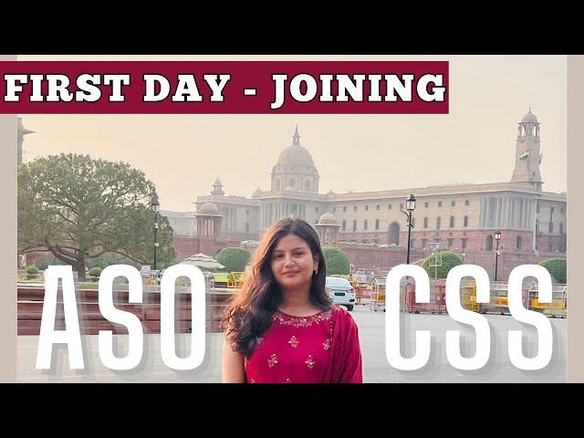  ASO CSS Joining Vlog ️ | ASO Life Starts Now  | First Day at Ministry ️ | SSC CGL 