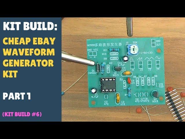 Kit Build #6 - Waveform Generator Kit (Part 1/3)