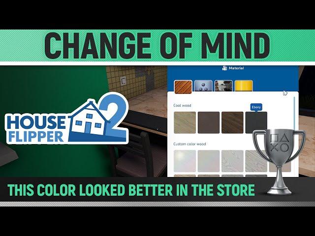 House Flipper 2 - Change of mind  Trophy / Achievement Guide