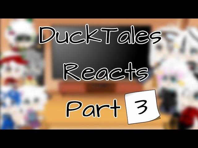 || Ducktales Reacts || Part 3/6 ||