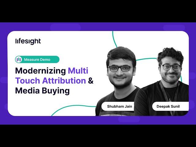 How to modernize Multi Touch Attribution & Media buying? |  Lifesight Measure | LIVE DEMO