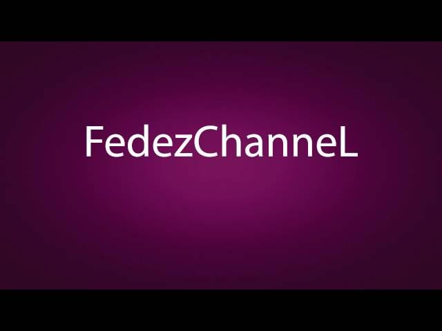 how to pronounce FedezChanneL