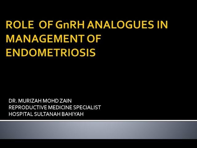 GNRH ANALOGUE IN ENDOMETRIOSIS