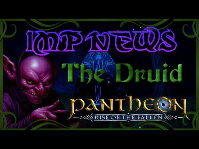 Imp News | Ep. 1 - The Pantheon Druid