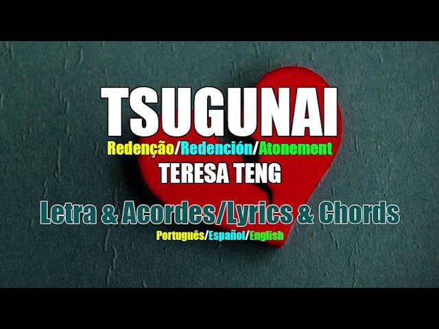 Tsugunai - Teresa Teng(Lyrics & Chords)Português/Español/English