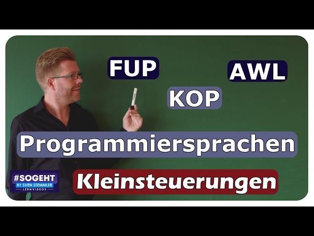 FUP, KOP und AWL - Programmiersprachen - Kleinsteuerungen - einfach und anschaulich erklärt