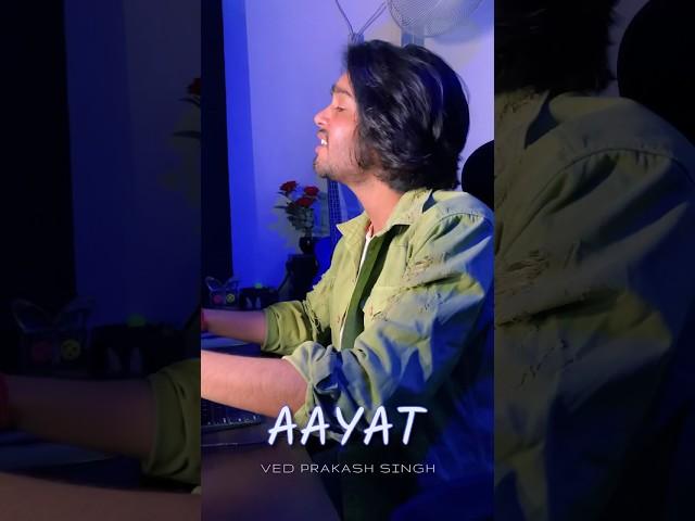 Aayat #arijitsingh #Ved prakash singh