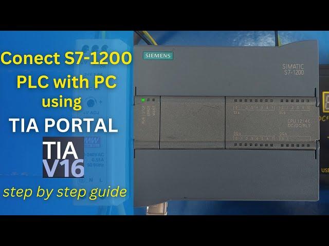 How to connect S7 1200 PLC with the PC using TIA portal Software. complete step by step Guide