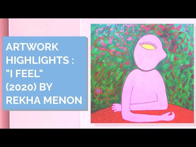 Artwork Highlights : "I Feel" (2020) by Rekha Menon | Inner Joy Art Gallery, Malaysia