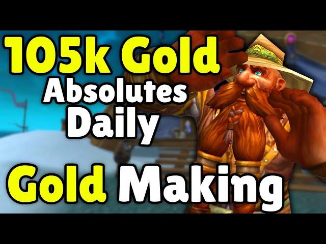 105k Gold Routine, Absolute Dailies In WoW - Today In Gold Making, Gold Farming