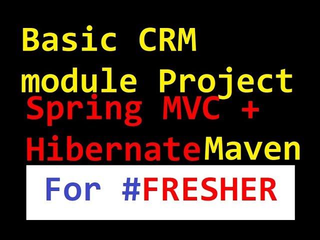 Java Spring MVC - Hibernate - maven Basic CRM Project , college minor major project Java Classmate