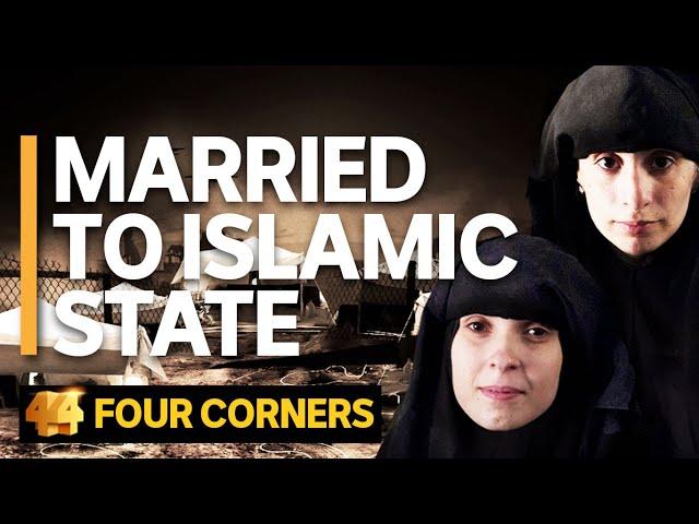 Married to Islamic State: The women Australia doesn't want | Four Corners