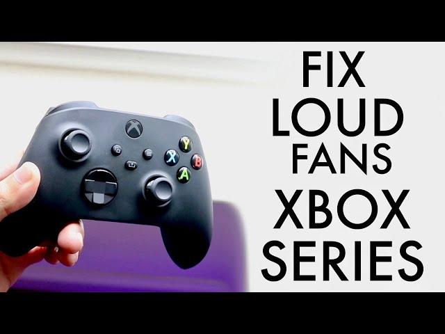 How To FIX Loud Xbox Series X / S Fan Sound