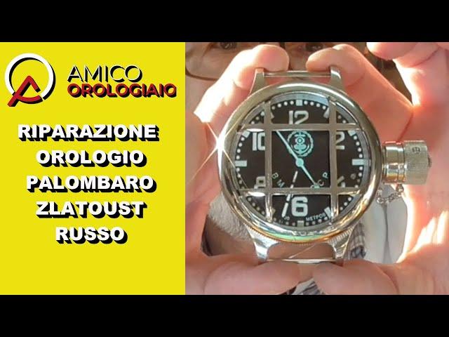 Riparazione Orologio Palombaro Zlatoust Russo