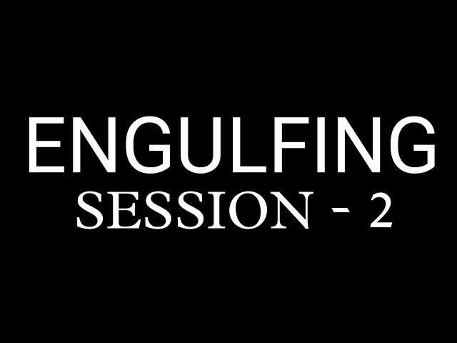 Session 2 | ENGULFING | King Zulfan